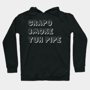 CRAPO SMOKE YUH PIPE - IN WHITE - CARNIVAL CARIBANA PARTY TRINI DJ Hoodie